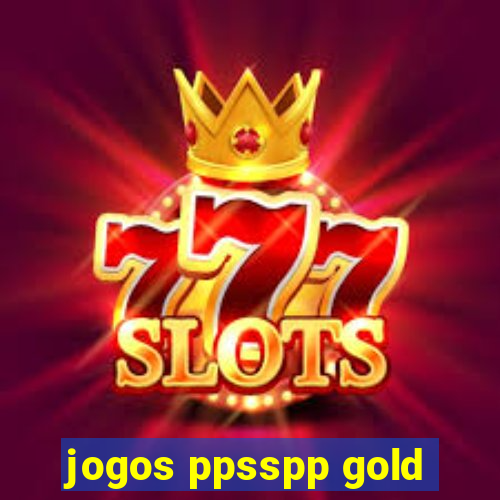 jogos ppsspp gold